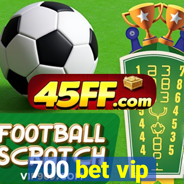 700 bet vip